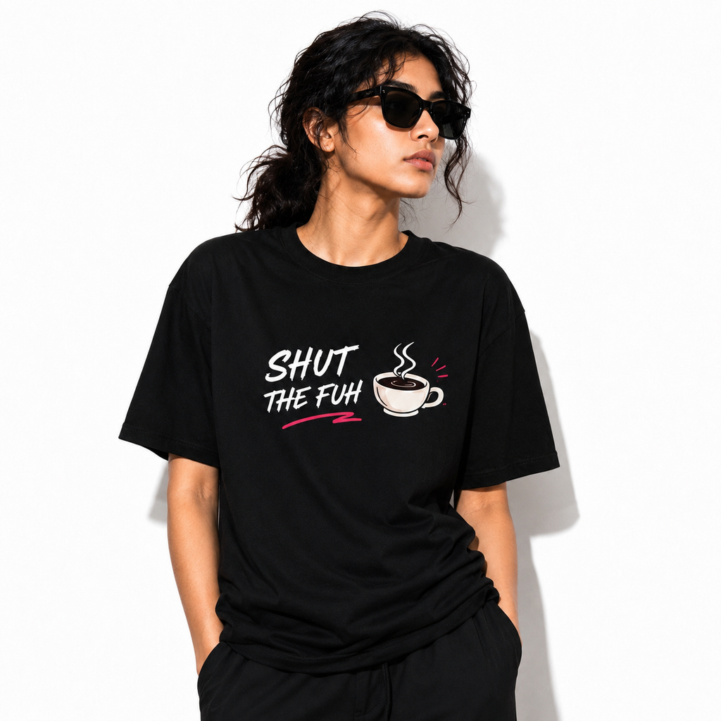 Shut The Fuhh Cup Oversized Tee